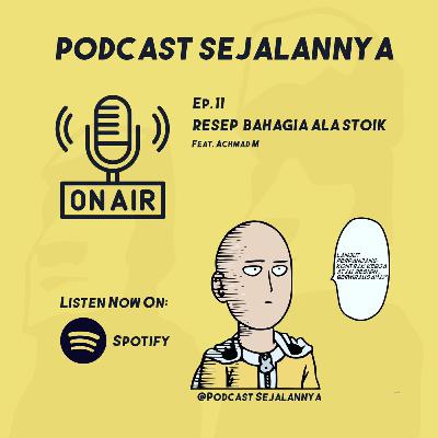 Ep. 11 Bahagia ala stoik