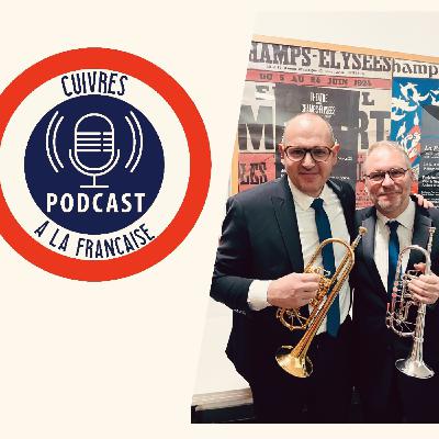 🎙️ Épisode #49 - Cuivres à la Française : Marc Geujon et Xavier Ménard - Académie Internationale de Trompette de Mulhouse 🥨