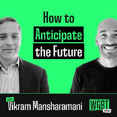 #31: How to Anticipate the Future (with Vikram Mansharamani, Global Generalist)