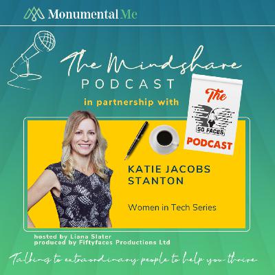 Episode 2: Special Collaboration - The Mindshare Podcast and Fiftyfaces Productions:  Katie Jacobs Stanton Has Moxie