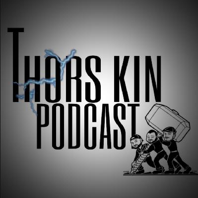Thors Kin Podcast 118