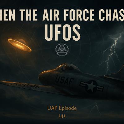 Uncovering Anomalies Podcast (UAP) - Episode 141 - When the Air Force Chased UFOs Uncovering Anomalies Podcast (UAP) - Episode 141 - When the Air Force Chased UFOs