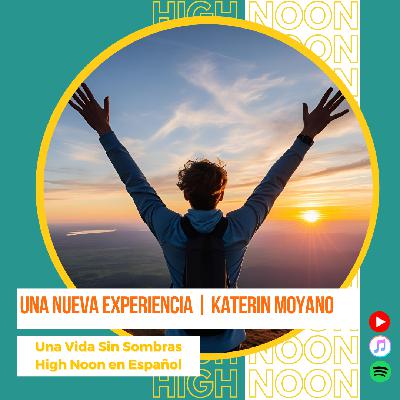 #135 Una nueva experiencia | Katerin Moyano