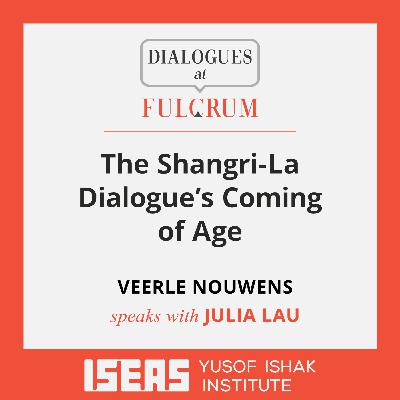 The Shangri-La Dialogue's Coming of Age - A Conversation with Veerle Nouwens