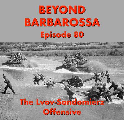 Lviv: Another crushing blow—Episode 80 of the first English podcast on the Eastern Front of World War II.