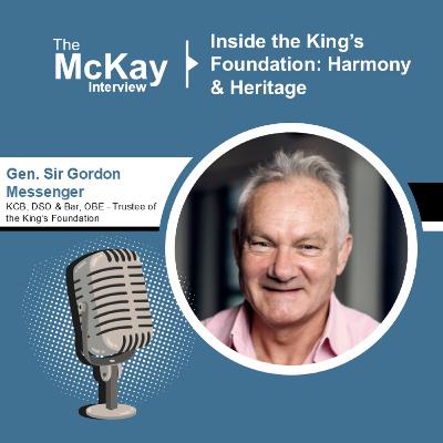 Gen. Sir Gordon Messenger | Inside the King’s Foundation: Harmony & Heritage Gen. Sir Gordon Messenger | Inside the King’s Foundation: Harmony & Heritage