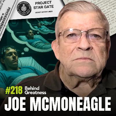 218. Joe McMoneagle - Part 6 - Ret. US Army / Remote Viewer #001 / Author – Fearing Ourselves