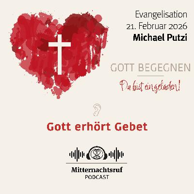 Gott erhört Gebet (GOTT BEGEGNEN - Du bist eingeladen!) | Michael Putzi Gott erhört Gebet (GOTT BEGEGNEN - Du bist eingeladen!) | Michael Putzi