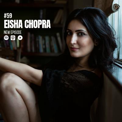 #59: Eisha Chopra - Here's a Practical Guide to Achievement #59: Eisha Chopra - Here's a Practical Guide to Achievement