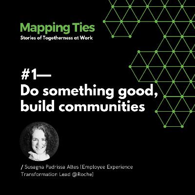 Do something good, build communities with Susagna Padrissa Altes