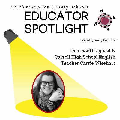2018 Educator Spotlight - Episode 2 - Carrie Wisehart