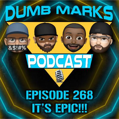 Episode 268 - IT'S EPIC!!!