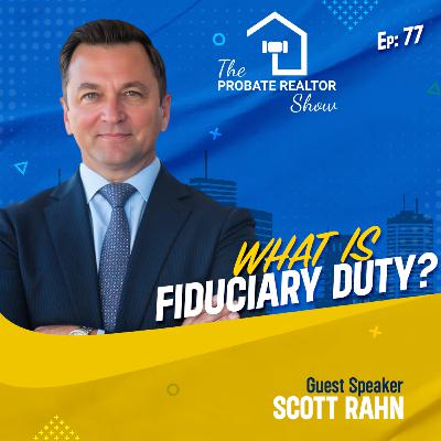 What is FIDUCIARY DUTY and How Can You Protect Yourself from Breaches? ft. Scot Rahn - EP77