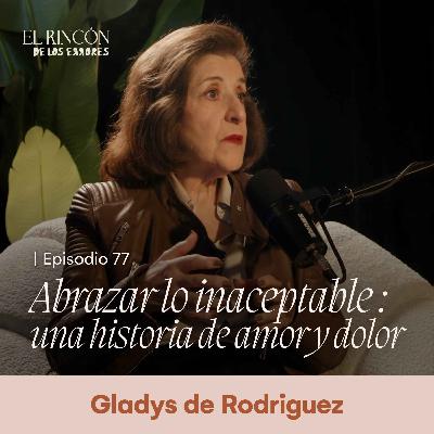 Más allá del sufrimiento - Gladys de Rodríguez | El Rincón de los Errores Más allá del sufrimiento - Gladys de Rodríguez | El Rincón de los Errores