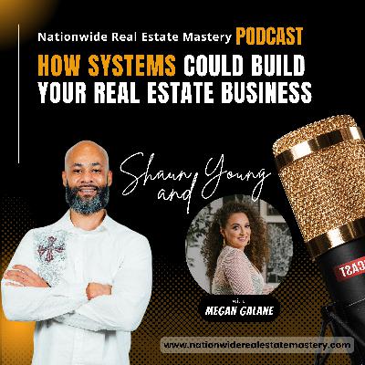 Episode 42. How Systems Could Build Your Real Estate Business with Megan Galane!
