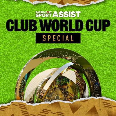 S2 Ep94: FIFA Club World Cup Preview |  Football Betting Tips | Free Super Tips | Racing Post