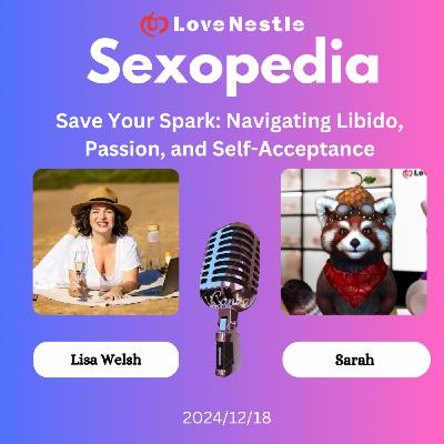 Save Your Spark: Navigating Libido, Passion, and Self-Acceptance Save Your Spark: Navigating Libido, Passion, and Self-Acceptance