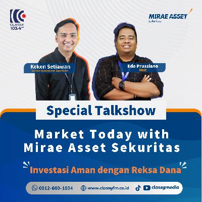 Market Today with Mirae Asset Sekuritas - Investasi Aman dengan Reksa Dana