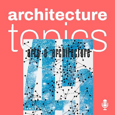 The Case Study Houses - Success, Failure, and Legacy The Case Study Houses - Success, Failure, and Legacy