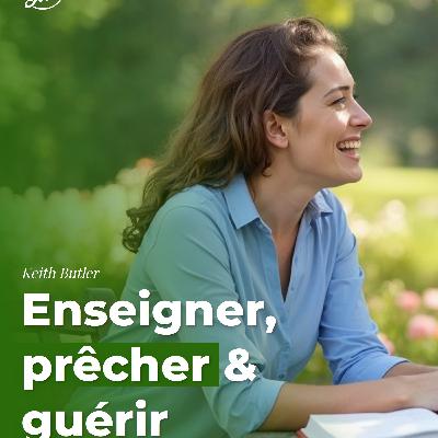 Enseigner, prêcher et guérir