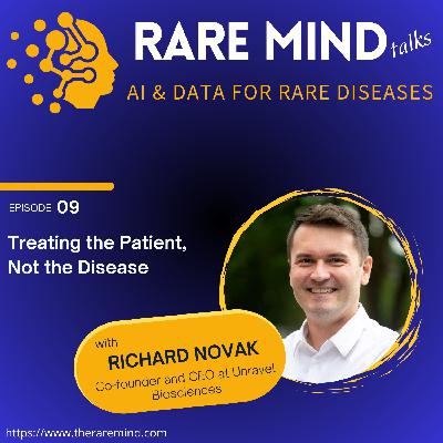 09: Treating the Patient, Not the Disease (with Richard Novak) 09: Treating the Patient, Not the Disease (with Richard Novak)