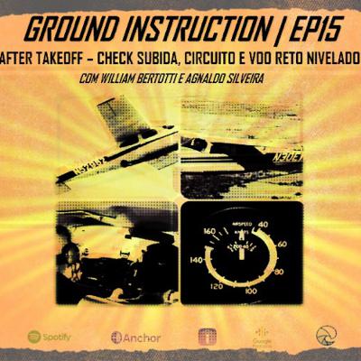 Ground Instruction | After takeoff check + subida, saída do circuito e voo reto e nivelado.