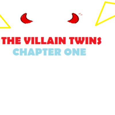{ The Villain Twins } S1