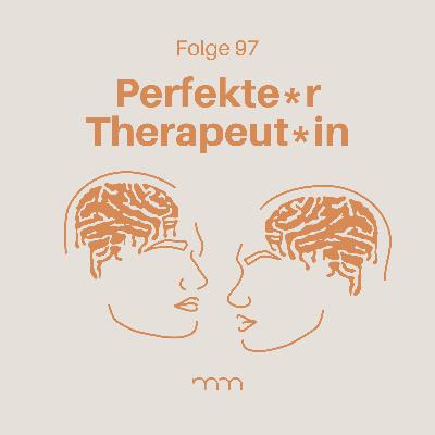 97 – Mehr als ein Gespräch: Was wir uns von Therapeut*innen wünsche