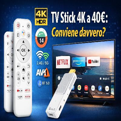 TV Stick 4K a 40€- conviene davvero? Il caso GREVA Android 14