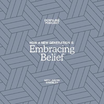 How a New Generation is Embracing Belief feat. Justin Brierley How a New Generation is Embracing Belief feat. Justin Brierley