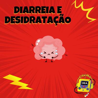 Diarréia e Desidratação Diarréia e Desidratação