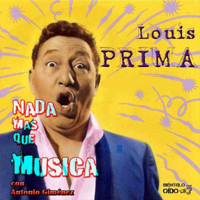 Nada más que música - Louis Prima - 'The King of Jumpin’ Swing'