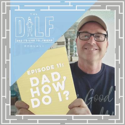 Celebrating Imperfections | Dad, How Do I (DILF RePlay Series)