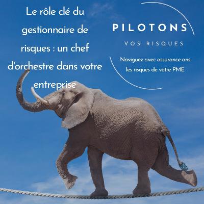 Le rôle clé du gestionnaire de risques : un chef d'orchestre dans votre entreprise Le rôle clé du gestionnaire de risques : un chef d'orchestre dans votre entreprise