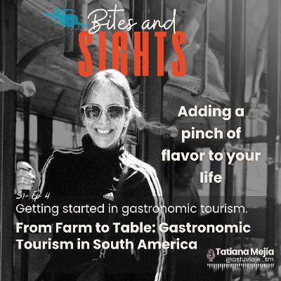 S1/E4 - From Farm to Table: Gastronomic Tourism in South America