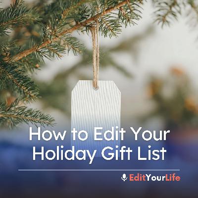 How to Edit Your Holiday Gift List How to Edit Your Holiday Gift List