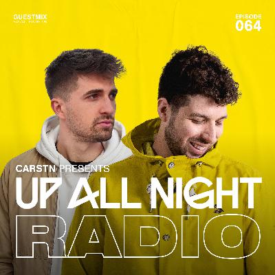 CARSTN presents: Up All Night Radio #064 [CARSTN & Pascal Letoublon Mix]
