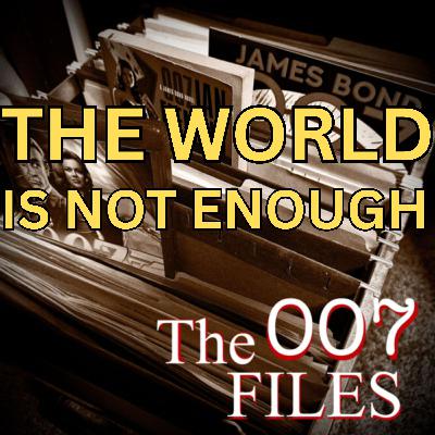 S2E005 Licence to Legacy - The World is Not Enough (part 2)