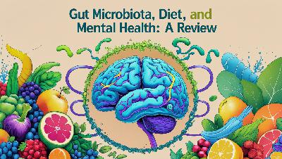 Gut Microbiota, Diet and Mental Health: A Review