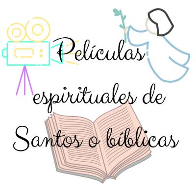 PELÍCULAS DE SANTOS O PERSONAJES BÍBLICOS
