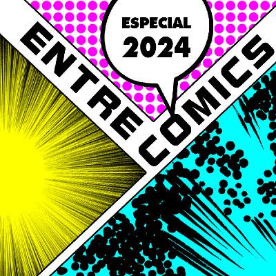 Entre Cómics Especial 2024