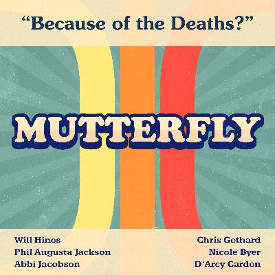 Because of the Deaths? Because of the Deaths?