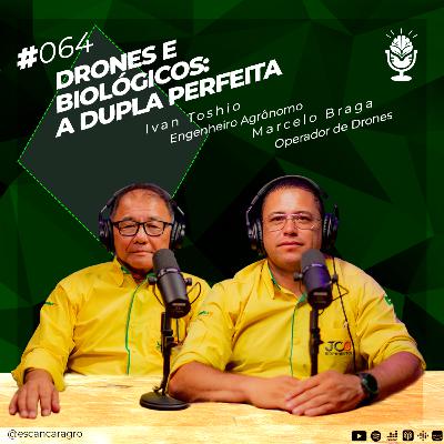 Drones e biológicos: a dupla perfeita! Com Ivan e Marcelo! 🟢 #064