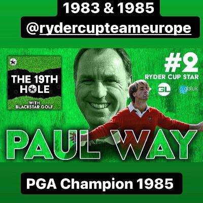 #2 | Paul Way | Seve Ballesteros Masterclasses and Ryder Cup Memories