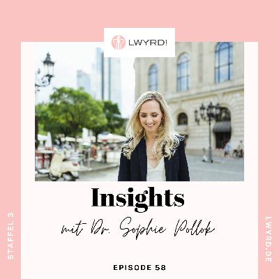 Insights / Mit Dr. Sophie Pollok (Lawyer | Initiator #stayonboard | Top 40u40)