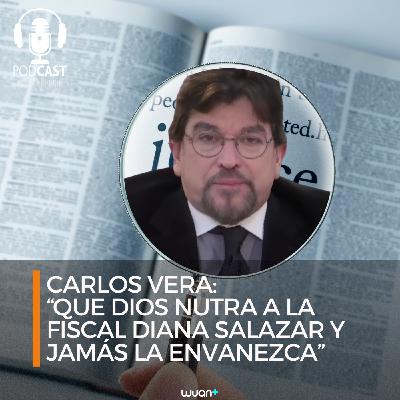 Carlos Vera: “Que Dios nutra a la fiscal Diana Salazar y jamás la envanezca”