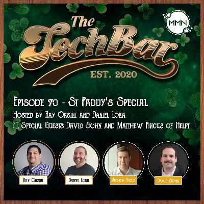 The Tech Bar Podcast St Paddy’s Special with David Sohn and Matthew Pincus of Helpt