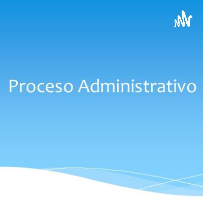 El proceso administrativo y sus etapas