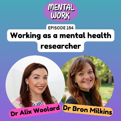 Working as a mental health researcher (with Dr Alix Woolard)