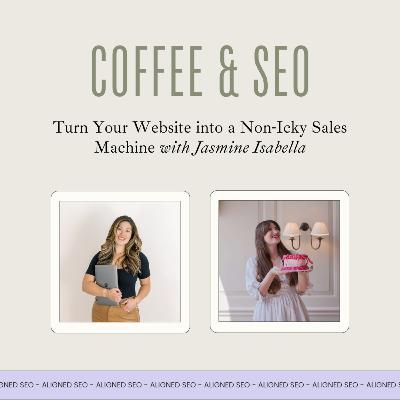 Turn Your Website into a Non-Icky Sales Machine with Jasmine Isabella